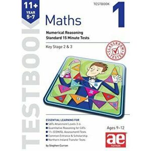11+ Maths Year 5-7 Testbook 1. Numerical Reasoning Standard 15 Minute Tests, Paperback - Stephen C. Curran imagine