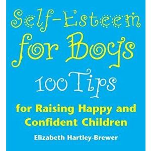 Self Esteem For Boys, Paperback - Elizabeth Hartley-Brewer imagine