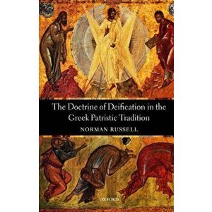 Doctrine of Deification in the Greek Patristic Tradition, Paperback - Norman Russell imagine