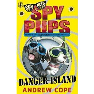 Spy Pups Danger Island, Paperback - Andrew Cope imagine