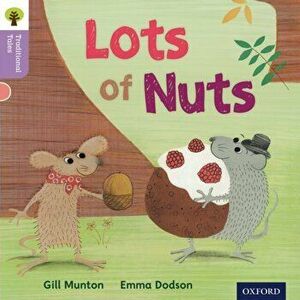 Oxford Reading Tree Traditional Tales: Level 1+: Lots of Nuts, Paperback - Teresa Heapy imagine