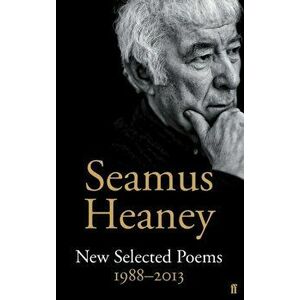 New Selected Poems 1988-2013, Hardback - Seamus Heaney imagine