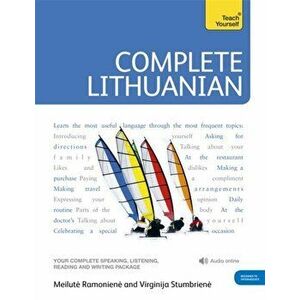 Complete Lithuanian Beginner to Intermediate Course. (Book and audio support) - Virginija Stumbriene imagine