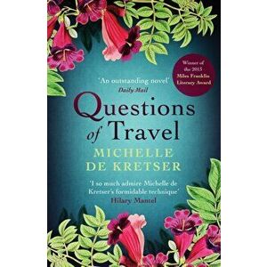 Questions of Travel, Paperback - Michelle de Kretser imagine