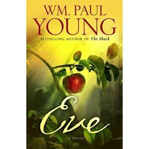 Eve, Paperback - Wm. Paul Young imagine
