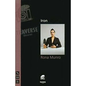 Iron, Paperback - Rona Munro imagine