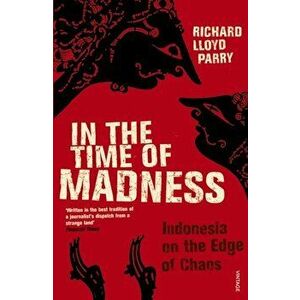 In The Time Of Madness, Paperback - Richard Lloyd Parry imagine