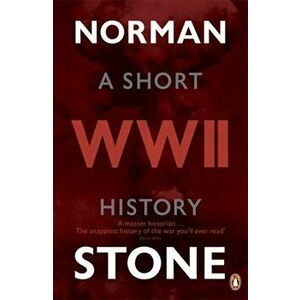 World War Two. A Short History, Paperback - Norman Stone imagine