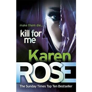 Kill For Me (The Philadelphia/Atlanta Series Book 3), Paperback - Karen Rose imagine