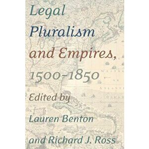 Legal Pluralism and Empires, 1500-1850, Paperback - *** imagine