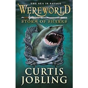 Wereworld: Storm of Sharks (Book 5), Paperback - Curtis Jobling imagine