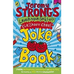 Jeremy Strong's Laugh-Your-Socks-Off Classroom Chaos Joke Book, Paperback - Jeremy Strong imagine