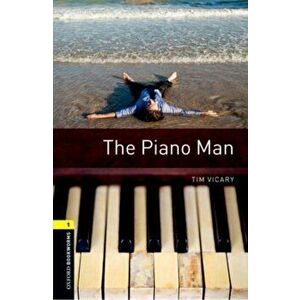Oxford Bookworms Library: Level 1: : The Piano Man, Paperback - Tim Vicary imagine