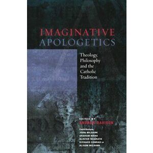 Imaginative Apologetics. Theology, Philosophy and the Catholic Tradition, Paperback - Alister, DPhil, DD McGrath imagine