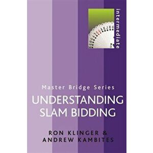 Understanding Slam Bidding, Paperback - Andrew Kambites imagine