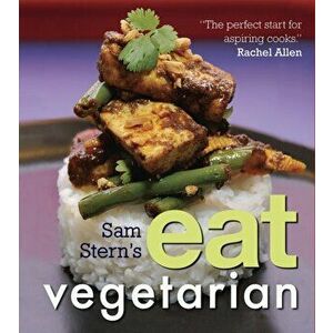 Sam Stern's Eat Vegetarian, Paperback - Susan Stern imagine