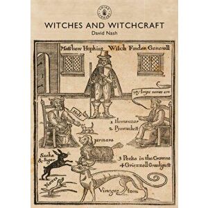 Witches and Witchcraft, Paperback - David Nash imagine
