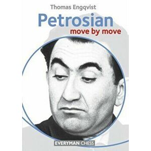 Petrosian: Move by Move, Paperback - Thomas Engqvist imagine