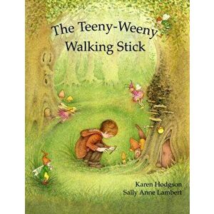 Teeny-Weeny Walking Stick, Paperback - Karen J. Hodgson imagine