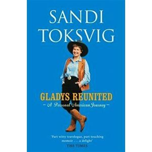 Gladys Reunited. A Personal American Journey, Paperback - Sandi Toksvig imagine