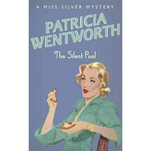 Silent Pool, Paperback - Patricia Wentworth imagine