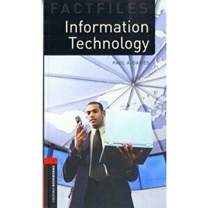 Oxford Bookworms Library Factfiles: Level 3: : Information Technology, Paperback - Paul Davies imagine