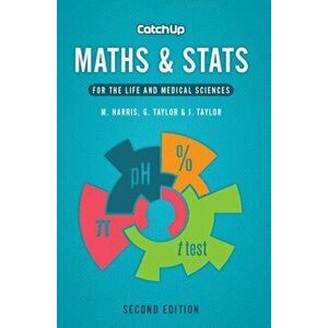 Catch Up Maths & Stats, second edition. For the Life and Medical Sciences, Paperback - Jacquelyn Taylor imagine
