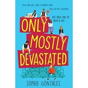 Only Mostly Devastated, Paperback - Sophie Gonzales imagine