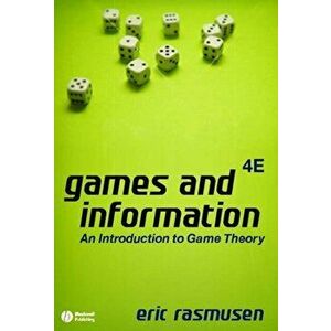 Games and Information. An Introduction to Game Theory, Hardback - Eric Rasmusen imagine