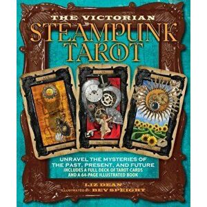 Victorian Steampunk Tarot. Unravel the Mysteries of the Past, Present, and Future - Liz Dean imagine