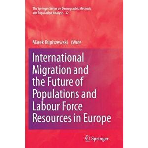 International Migration and the Future of Populations and Labour in Europe, Paperback - *** imagine