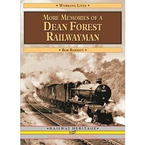 More Memories of a Dean Forest Railwayman, Paperback - Bob Barnett imagine