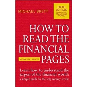 How To Read The Financial Pages, Paperback - Michael Brett imagine