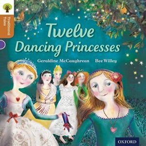 Oxford Reading Tree Traditional Tales: Level 8: Twelve Dancing Princesses, Paperback - Pam Dowson imagine