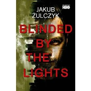 Blinded by the Lights: Now a major HBO Europe TV series, Paperback - Jakub Zulczyk imagine