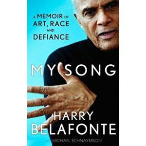 My Song. A Memoir of Art, Race & Defiance, Paperback - Harry Belafonte imagine