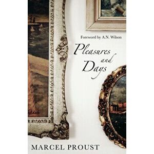 Pleasures and Days, Paperback - Marcel Proust imagine