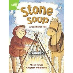 Rigby Star Guided 1 Green Level: Stone Soup Pupil Book (single), Paperback - Alison Hawes imagine