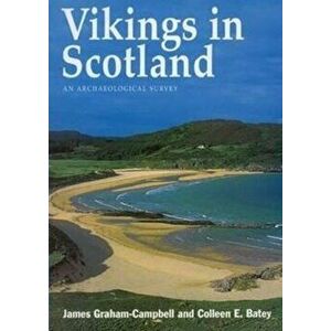 Vikings in Scotland. An Archaeological Survey, Paperback - Colleen E. Batey imagine