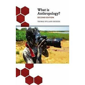 What is Anthropology?, Paperback - Thomas Hylland Eriksen imagine