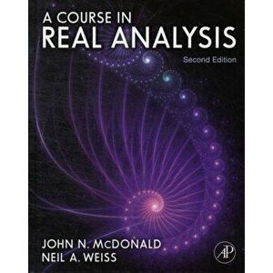 Course in Real Analysis, Hardback - Neil A. - Areas of Expertise: Analysis, Probability, and Statistics.Affiliation: School of Mathematical and St imagine