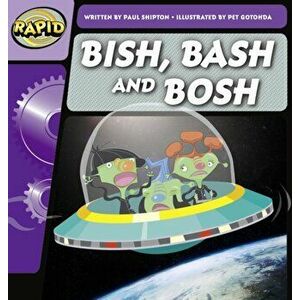 Rapid Phonics Step 2: Bish, Bash and Bosh (Fiction), Paperback - Paul Shipton imagine