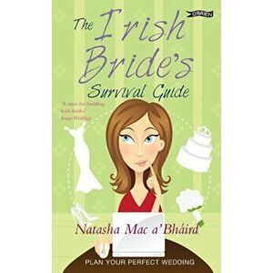 Irish Bride's Survival Guide, Paperback - Natasha Mac a'Bhaird imagine