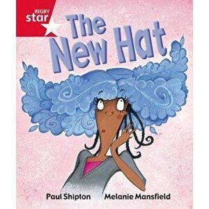 Rigby Star Guided Reception Red Level: The New Hat Pupil Book (single), Paperback - Paul Shipton imagine