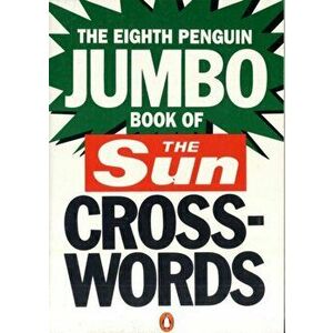 Eighth Penguin Jumbo Book of The Sun Crosswords, Paperback - Keith Taylor imagine