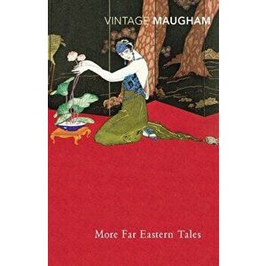 More Far Eastern Tales, Paperback - W. Somerset Maugham imagine