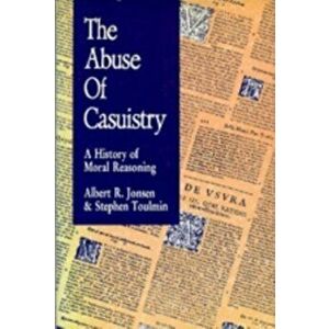 Abuse of Casuistry. A History of Moral Reasoning, Paperback - Stephen Toulmin imagine