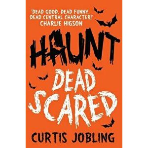 Haunt: Dead Scared, Paperback - Curtis Jobling imagine
