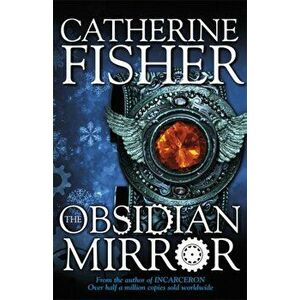 Shakespeare Quartet: The Obsidian Mirror. Book 1, Paperback - Catherine Fisher imagine