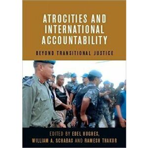 Atrocities and International Accountability. Beyond Transnational Justice, Paperback - *** imagine